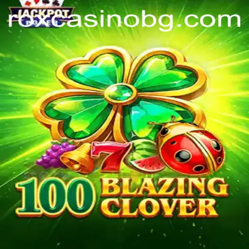 Unveiling the Thrills of 100BlazingClover: A New Gaming Phenomenon